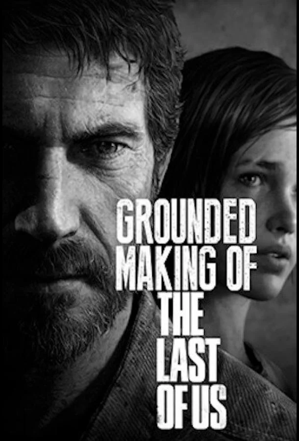 Постер к Создание игры «The Last of Us» (2013)